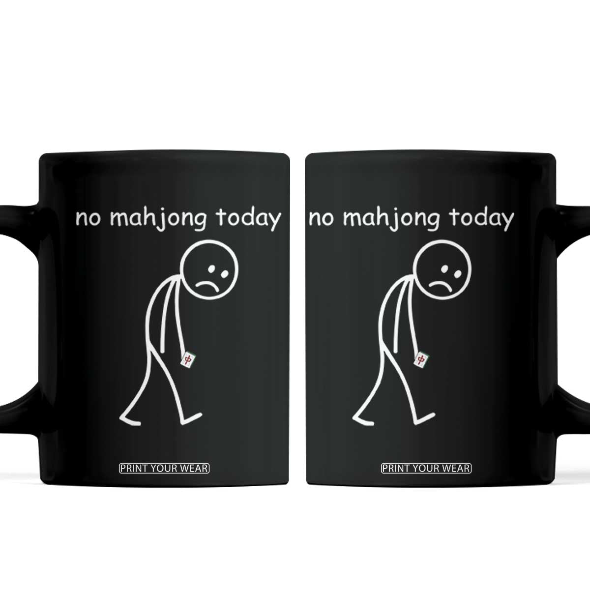 Funny Mahjong Lover Coffee Mug No Mahjong Today Sad Stickman Meme Graphic