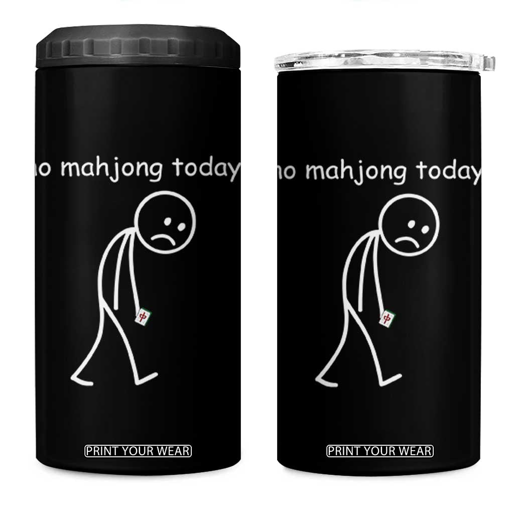 Funny Mahjong Lover 4 in 1 Can Cooler Tumbler No Mahjong Today Sad Stickman Meme Graphic