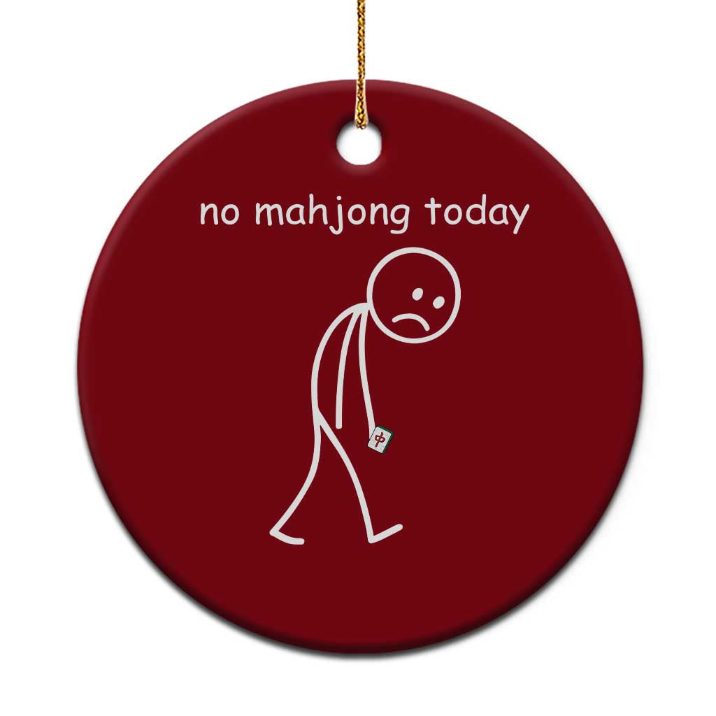 Funny Mahjong Lover Ceramic Ornament No Mahjong Today Sad Stickman Meme Graphic