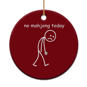 Funny Mahjong Lover Ceramic Ornament No Mahjong Today Sad Stickman Meme Graphic