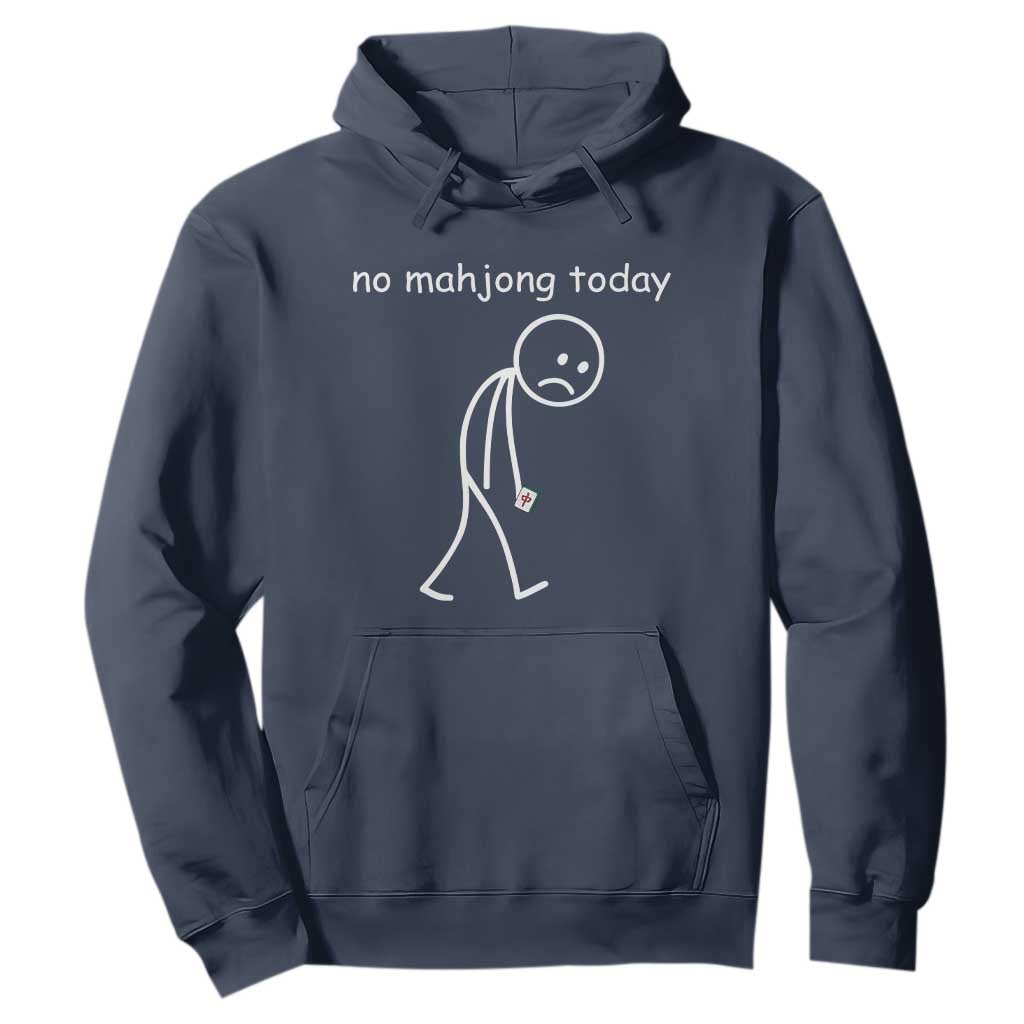 Funny Mahjong Lover Hoodie No Mahjong Today Sad Stickman Meme Graphic