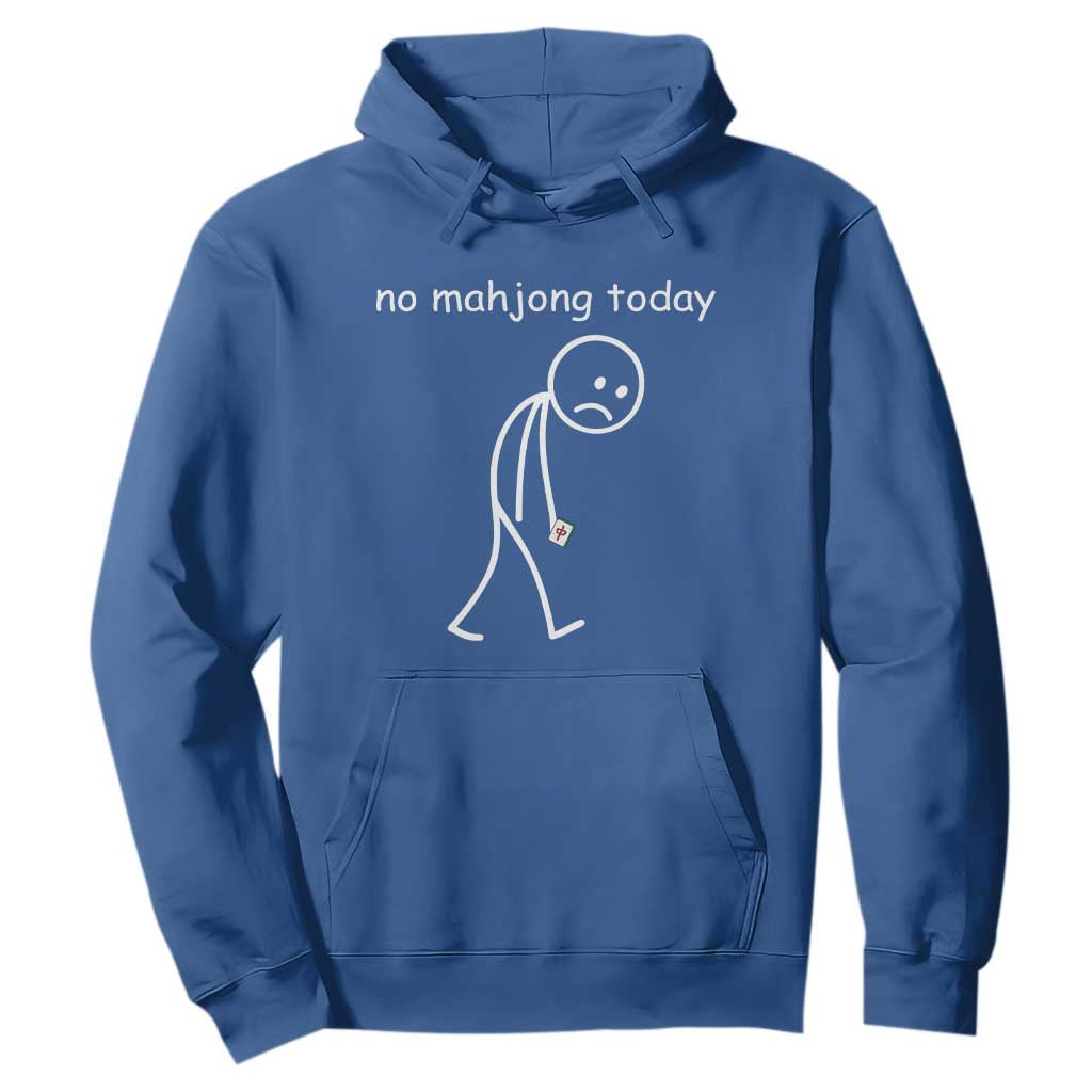 Funny Mahjong Lover Hoodie No Mahjong Today Sad Stickman Meme Graphic