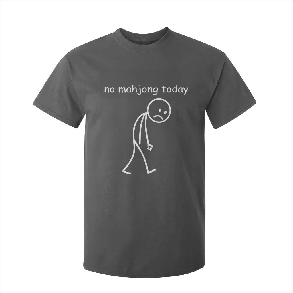 Funny Mahjong Lover T Shirt For Kid No Mahjong Today Sad Stickman Meme Graphic