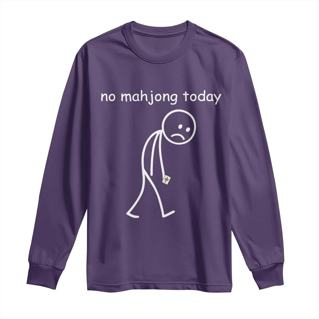 Funny Mahjong Lover Long Sleeve Shirt No Mahjong Today Sad Stickman Meme Graphic