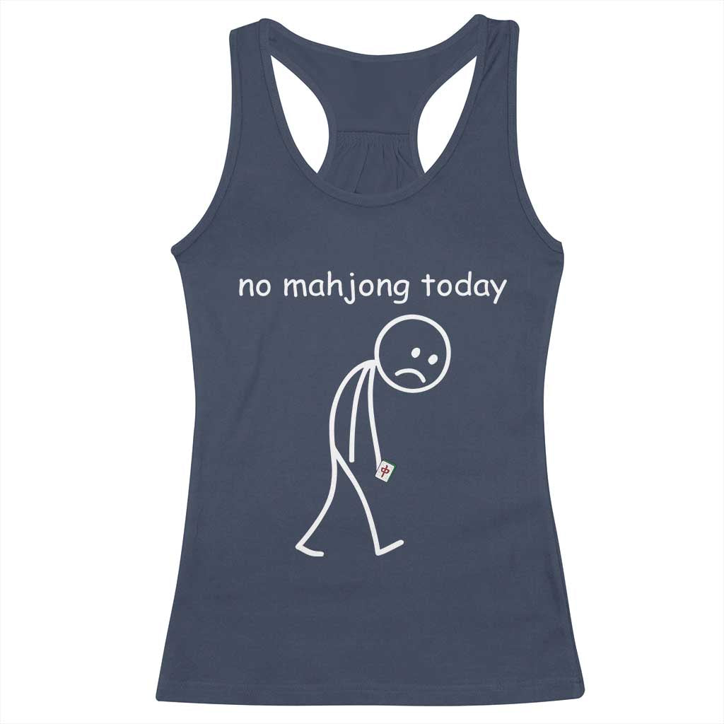 Funny Mahjong Lover Racerback Tank Top No Mahjong Today Sad Stickman Meme Graphic