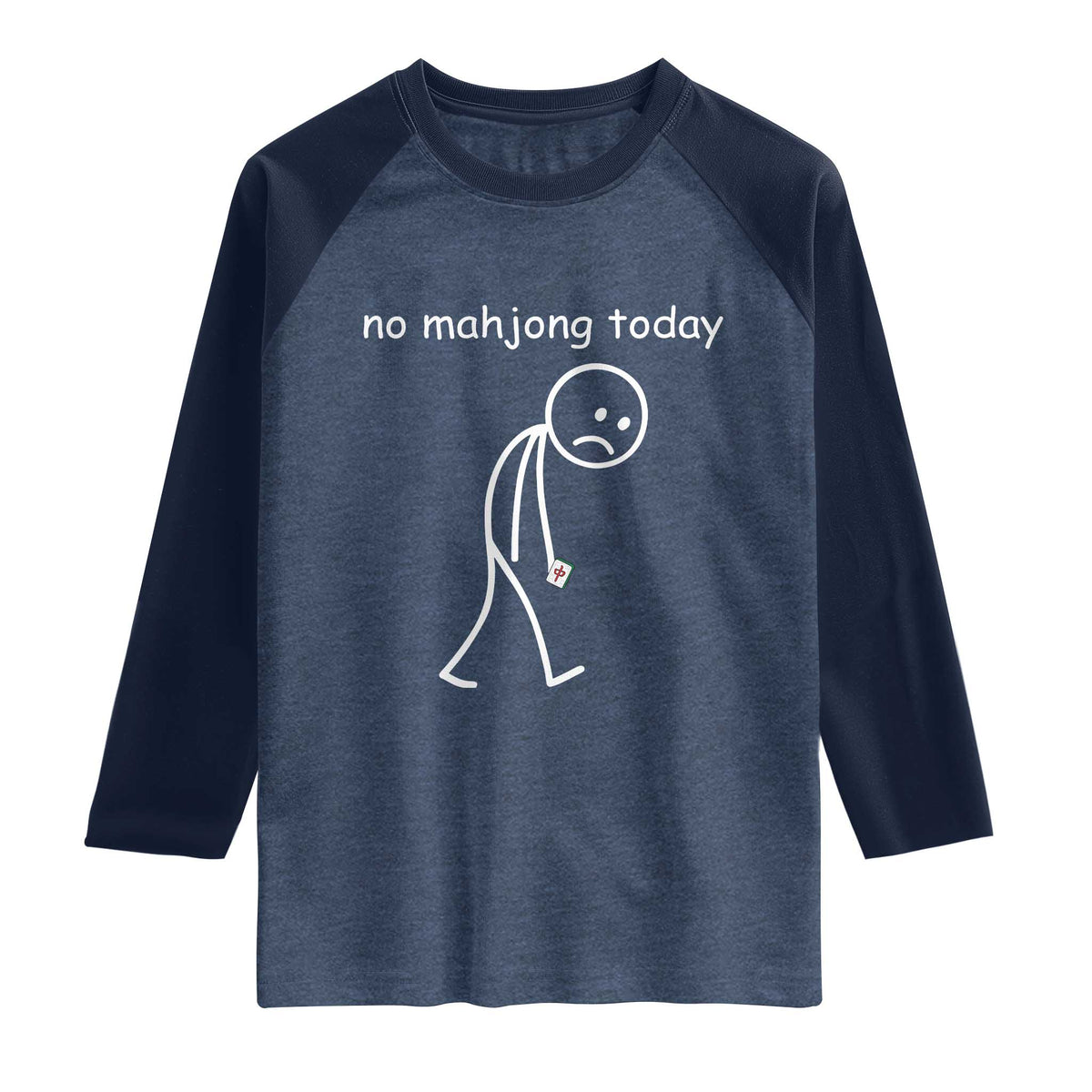 Funny Mahjong Lover Raglan Shirt No Mahjong Today Sad Stickman Meme Graphic