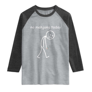Funny Mahjong Lover Raglan Shirt No Mahjong Today Sad Stickman Meme Graphic