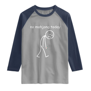 Funny Mahjong Lover Raglan Shirt No Mahjong Today Sad Stickman Meme Graphic