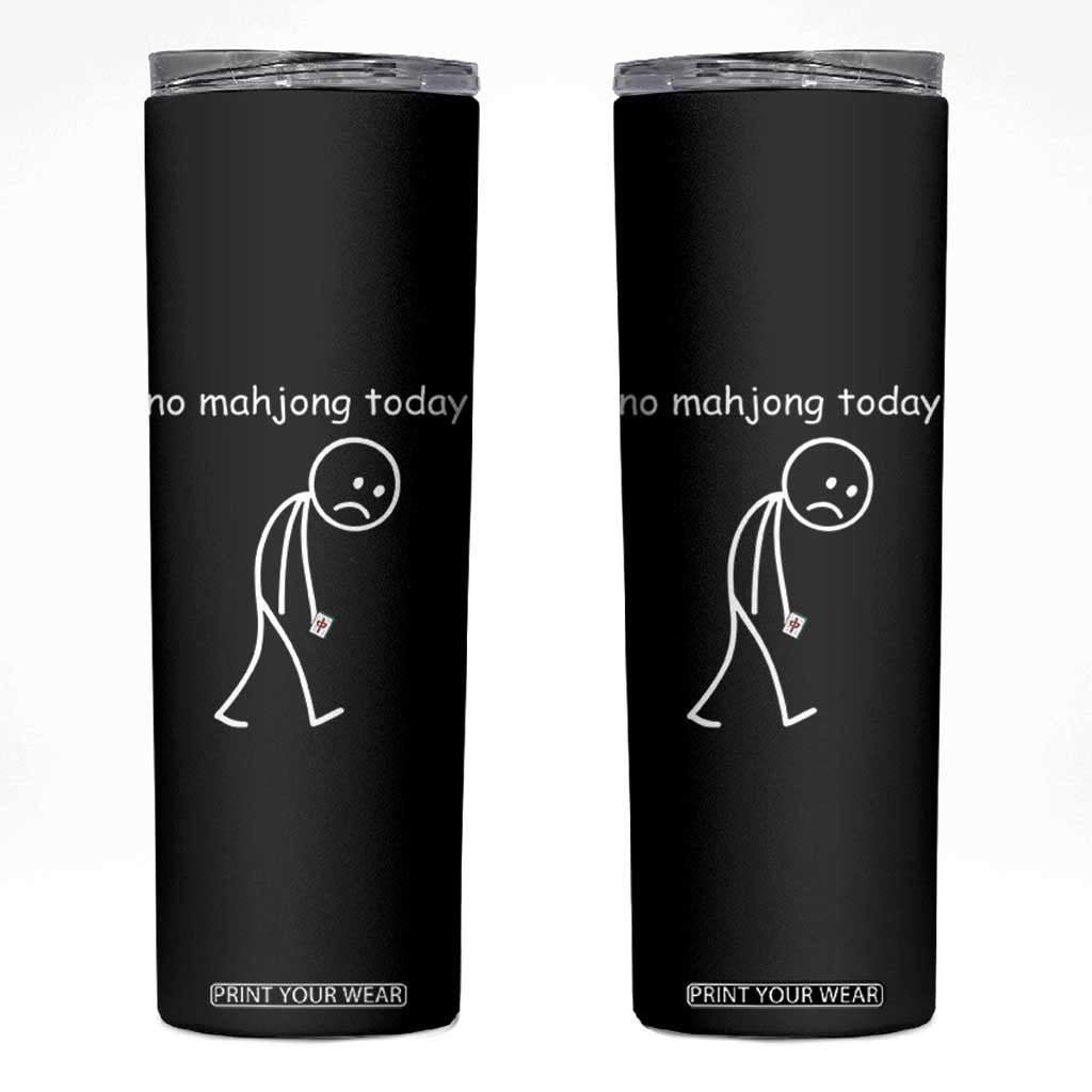 Funny Mahjong Lover Skinny Tumbler No Mahjong Today Sad Stickman Meme Graphic
