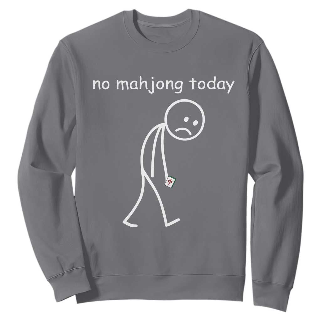 Funny Mahjong Lover Sweatshirt No Mahjong Today Sad Stickman Meme Graphic