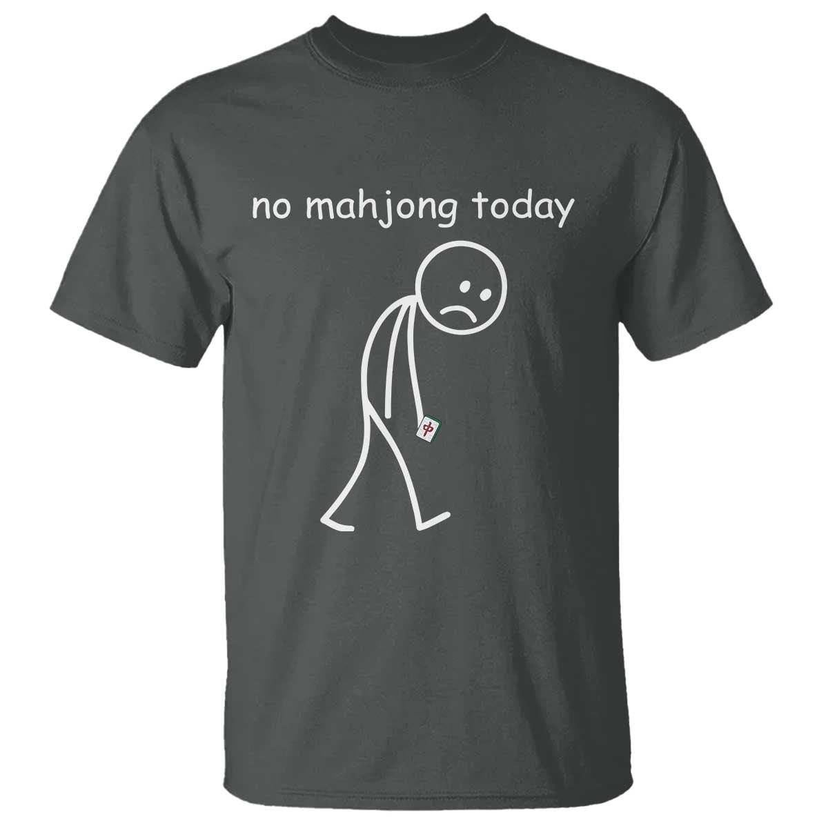 Funny Mahjong Lover T Shirt No Mahjong Today Sad Stickman Meme Graphic