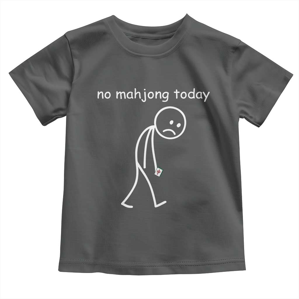 Funny Mahjong Lover Toddler T Shirt No Mahjong Today Sad Stickman Meme Graphic