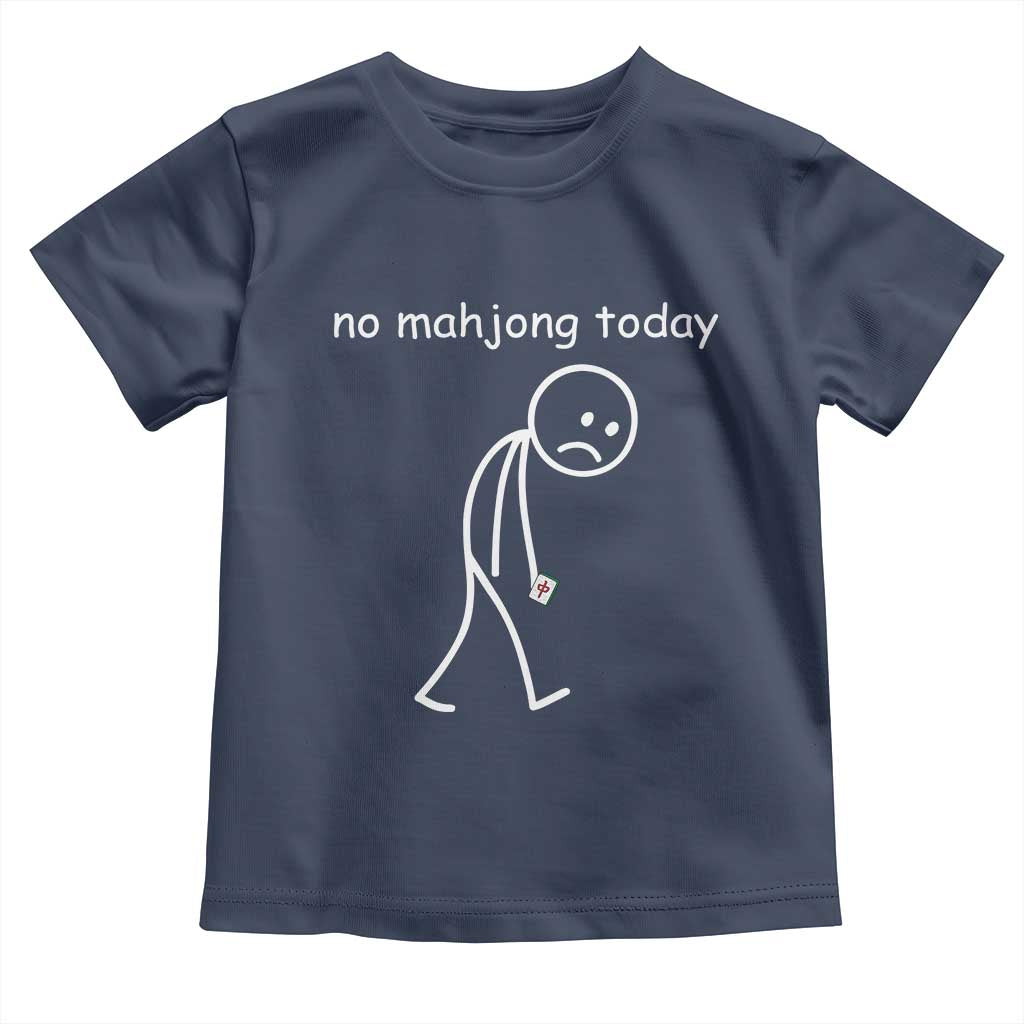 Funny Mahjong Lover Toddler T Shirt No Mahjong Today Sad Stickman Meme Graphic