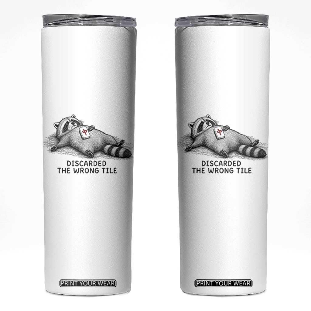 Funny Raccoon Mahjong Lovers Skinny Tumbler Discarded The Wrong Tile TS10 White Print Your Wear