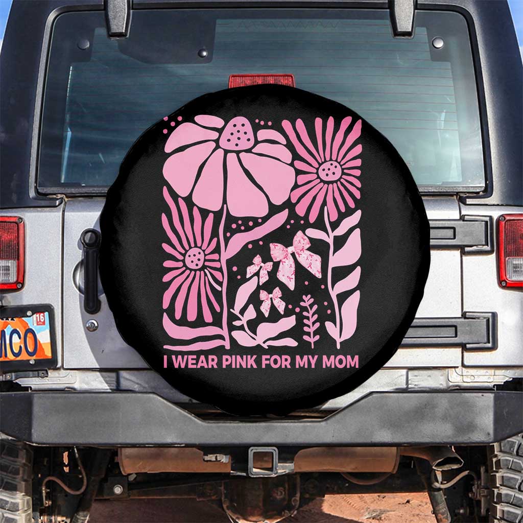 Breast Cancer Awareness Spare Tire Cover I Wear Pink For My Mom Boho Floral Pink Ribbon TS10 No hole Black Print Your Wear