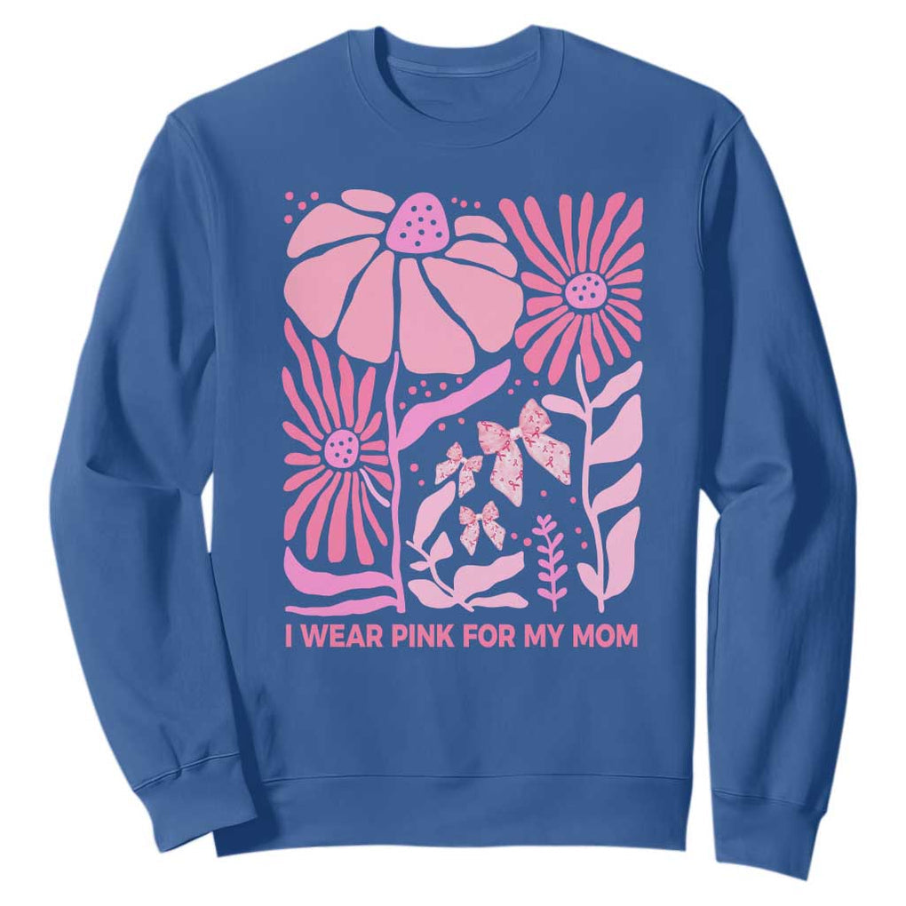 Breast Cancer Awareness Sweatshirt I Wear Pink For My Mom Boho Floral Pink Ribbon TS10 Royal Blue Print Your Wear