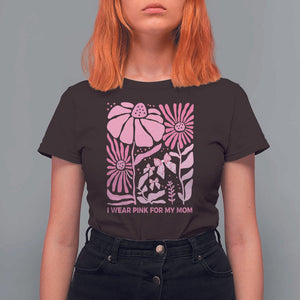 Breast Cancer Awareness T Shirt For Women I Wear Pink For My Mom Boho Floral Pink Ribbon TS10 Dark Chocolate Print Your Wear