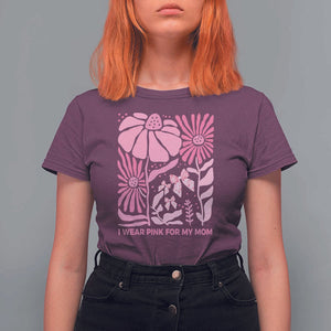 Breast Cancer Awareness T Shirt For Women I Wear Pink For My Mom Boho Floral Pink Ribbon TS10 Maroon Print Your Wear