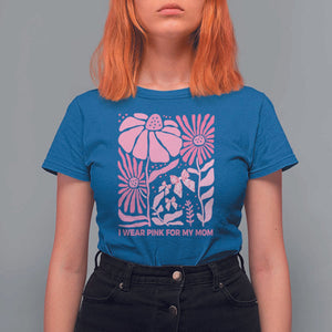 Breast Cancer Awareness T Shirt For Women I Wear Pink For My Mom Boho Floral Pink Ribbon TS10 Royal Blue Print Your Wear