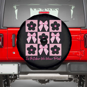 Breast Cancer Awareness Month Spare Tire Cover In October We Wear Pink Coquette Bow Boho Floral Gift For Mom TS10 Black Print Your Wear