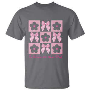 Breast Cancer Awareness Month T Shirt In October We Wear Pink Coquette Bow Boho Floral Gift For Mom TS10 Charcoal Print Your Wear