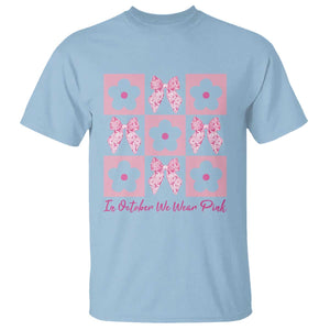 Breast Cancer Awareness Month T Shirt In October We Wear Pink Coquette Bow Boho Floral Gift For Mom TS10 Light Blue Print Your Wear