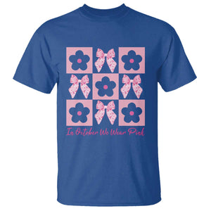 Breast Cancer Awareness Month T Shirt In October We Wear Pink Coquette Bow Boho Floral Gift For Mom TS10 Royal Blue Print Your Wear