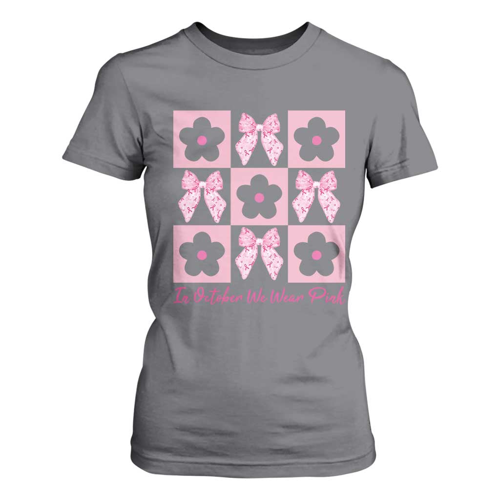 Breast Cancer Awareness Month T Shirt For Women In October We Wear Pink Coquette Bow Boho Floral Gift For Mom TS10 Charcoal Print Your Wear
