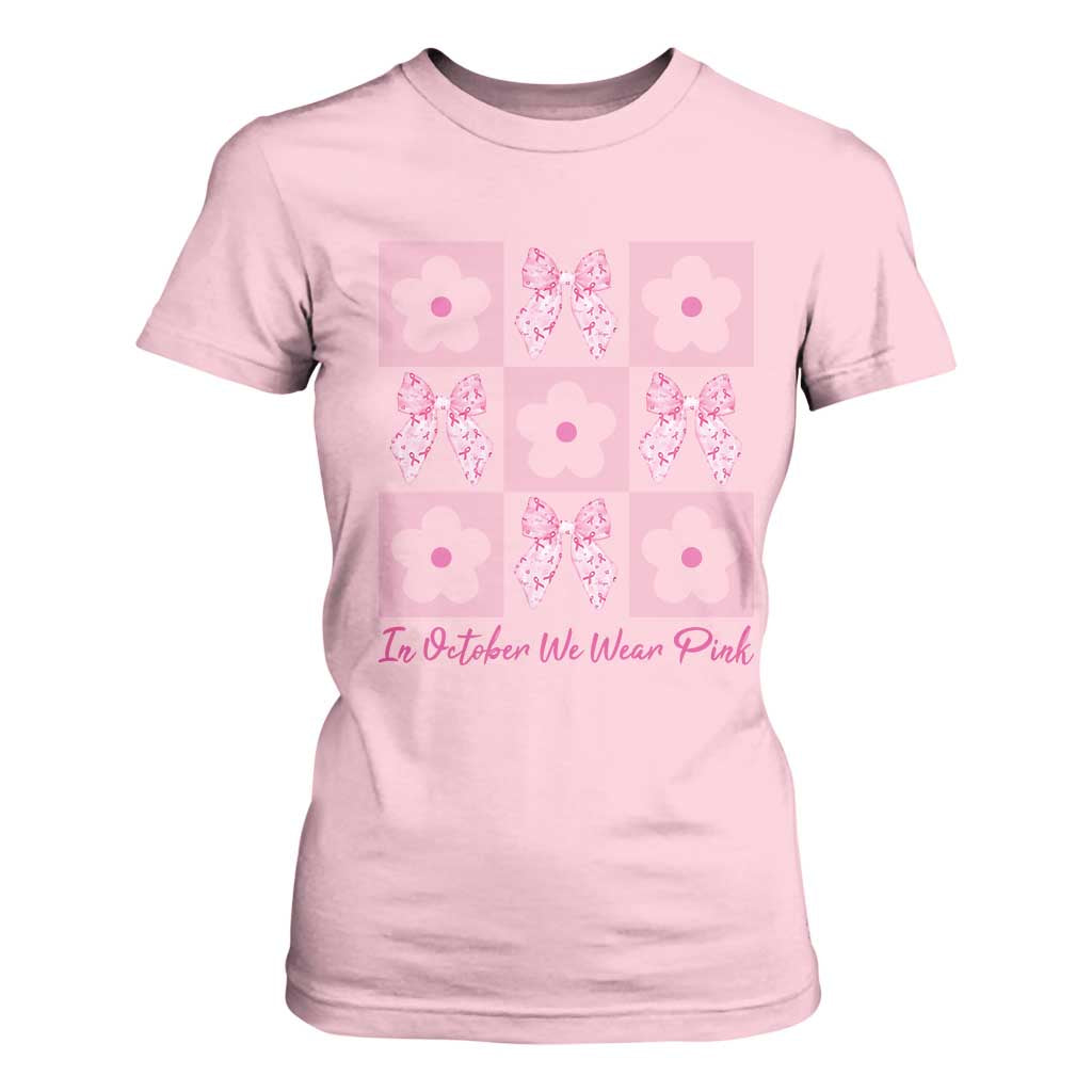 Breast Cancer Awareness Month T Shirt For Women In October We Wear Pink Coquette Bow Boho Floral Gift For Mom TS10 Light Pink Print Your Wear