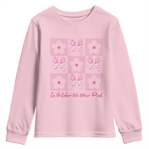Breast Cancer Awareness Month Youth Sweatshirt In October We Wear Pink Coquette Bow Boho Floral Gift For Mom TS10 Light Pink Print Your Wear