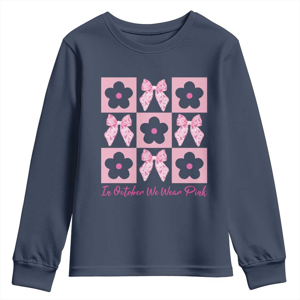 Breast Cancer Awareness Month Youth Sweatshirt In October We Wear Pink Coquette Bow Boho Floral Gift For Mom TS10 Navy Print Your Wear