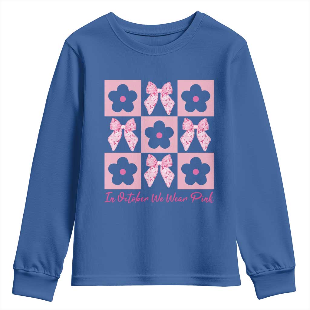 Breast Cancer Awareness Month Youth Sweatshirt In October We Wear Pink Coquette Bow Boho Floral Gift For Mom TS10 Royal Blue Print Your Wear