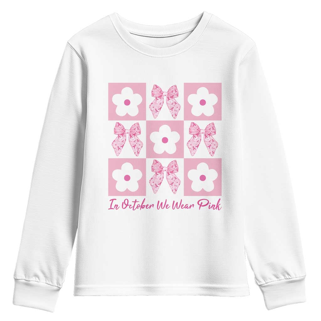Breast Cancer Awareness Month Youth Sweatshirt In October We Wear Pink Coquette Bow Boho Floral Gift For Mom TS10 White Print Your Wear