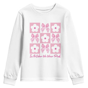 Breast Cancer Awareness Month Youth Sweatshirt In October We Wear Pink Coquette Bow Boho Floral Gift For Mom TS10 White Print Your Wear