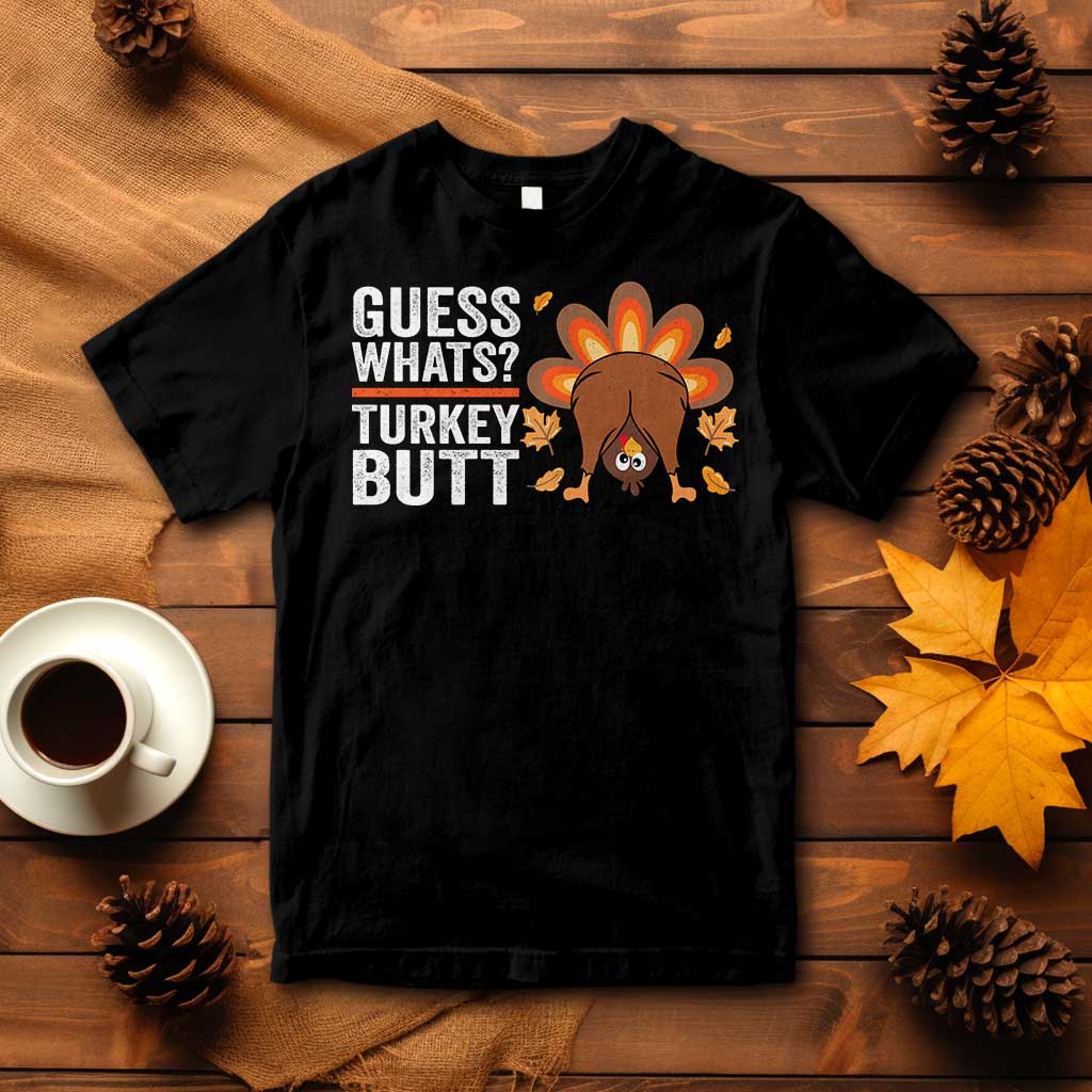Funny Thanksgiving T Shirt Guess What Turkey Butt Retro TS10 Black Print Your Wear