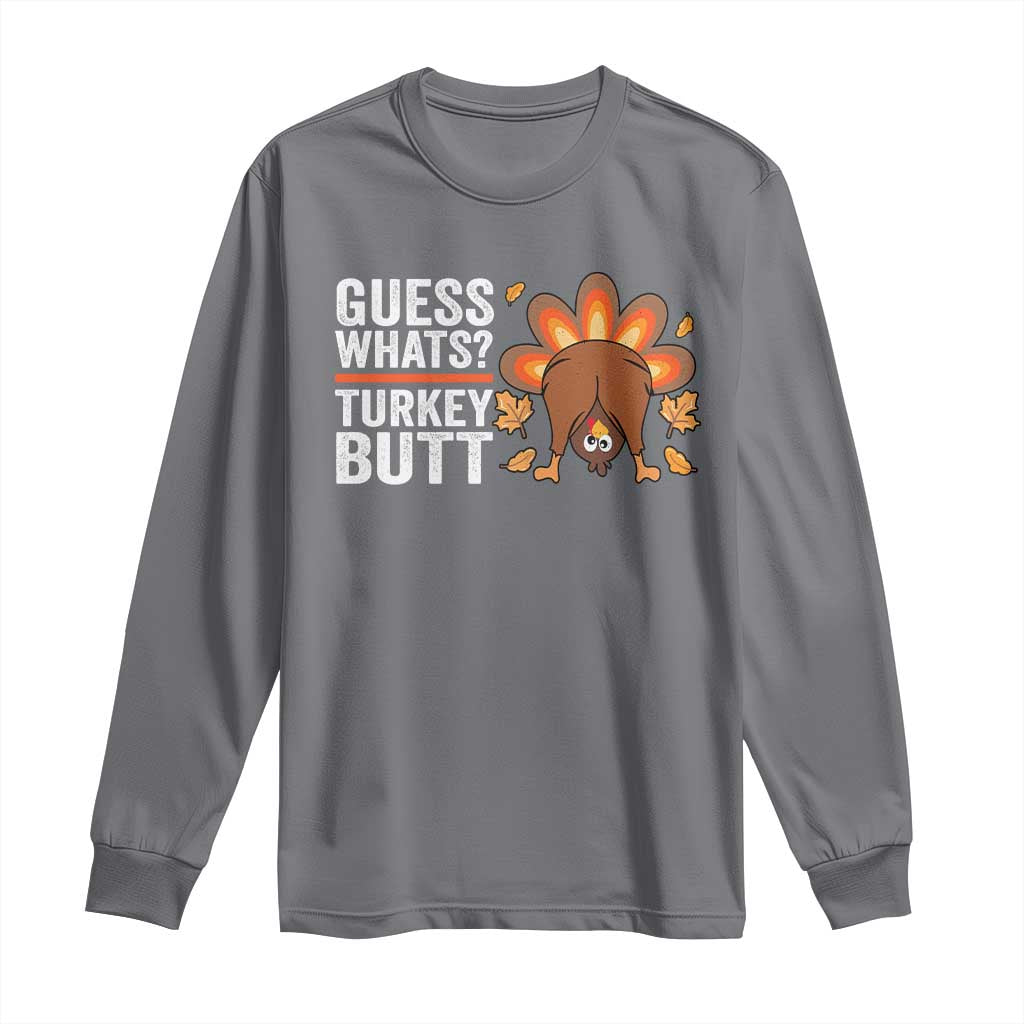 Funny Thanksgiving Long Sleeve Shirt Guess What Turkey Butt Retro TS10 Charcoal Print Your Wear