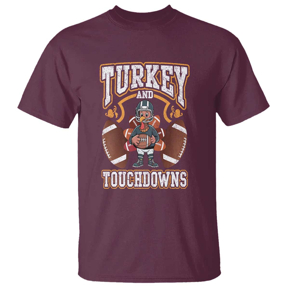 Thanksgiving Turkey And Touchdowns Football T Shirt Game Day TS10 Maroon Print Your Wear