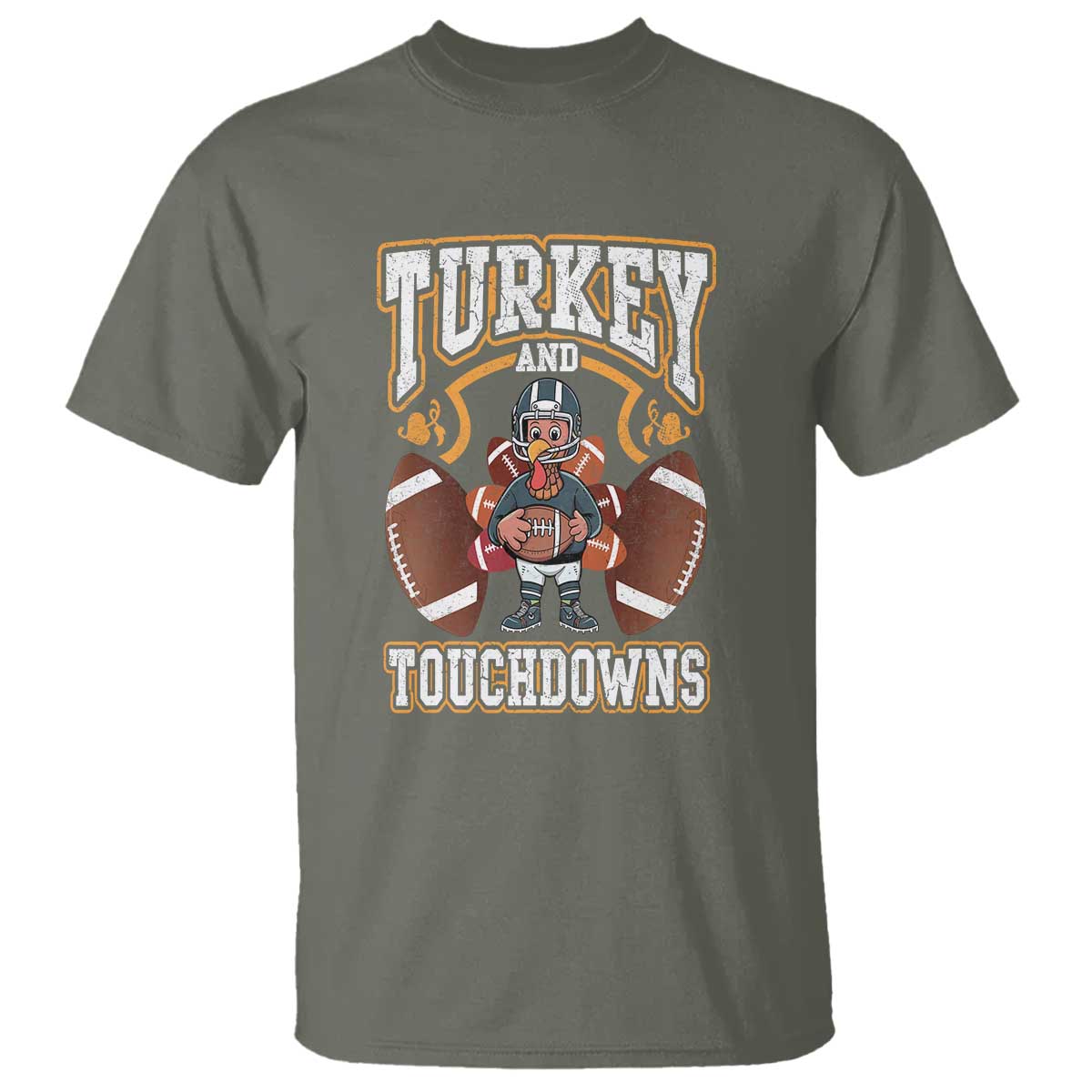 Thanksgiving Turkey And Touchdowns Football T Shirt Game Day TS10 Military Green Print Your Wear