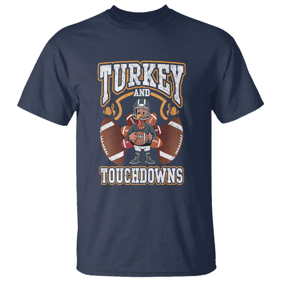 Thanksgiving Turkey And Touchdowns Football T Shirt Game Day TS10 Navy Print Your Wear