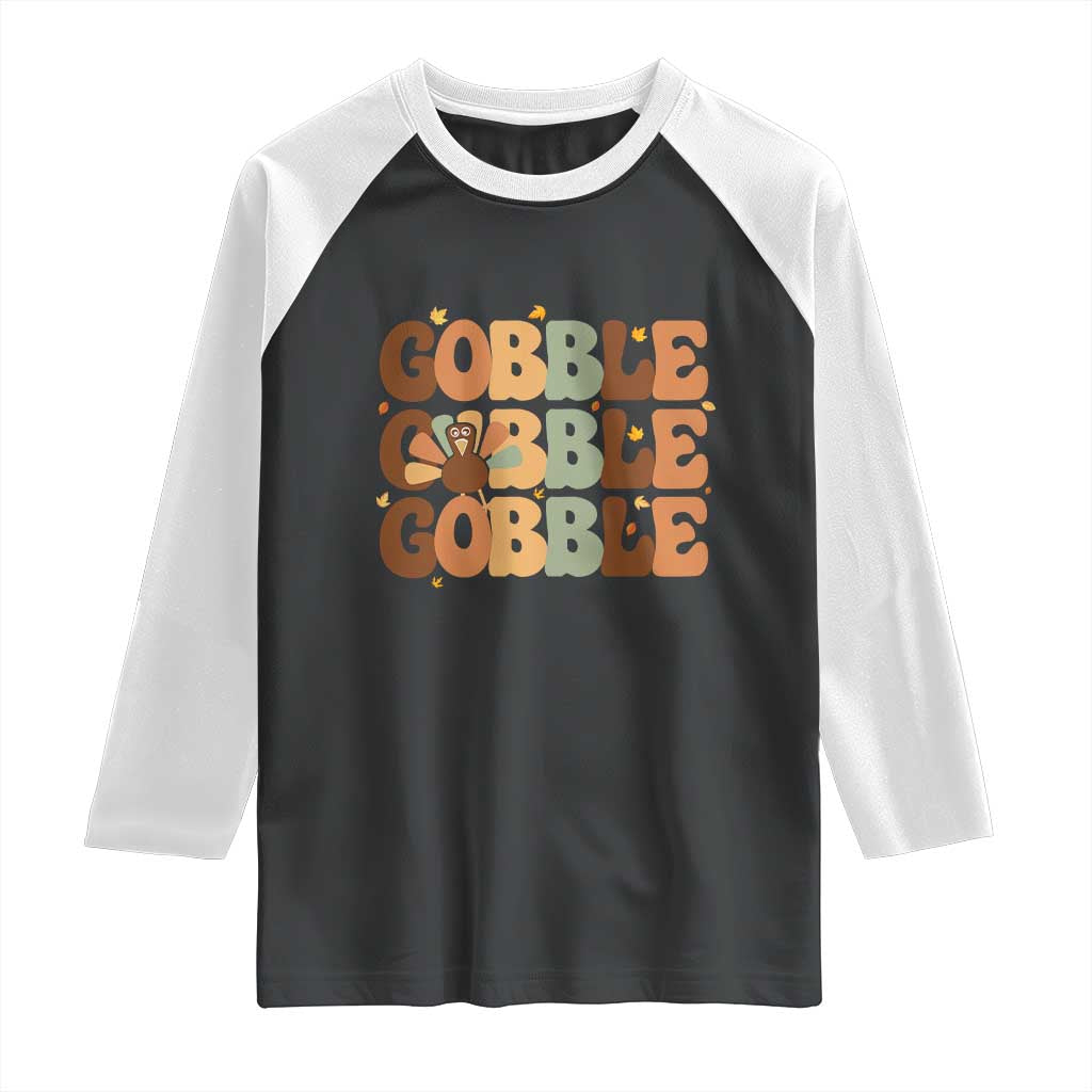 Thanksgiving Gobble Raglan Shirt Fall Turkey Thankful Vibes TS10 Black White Print Your Wear