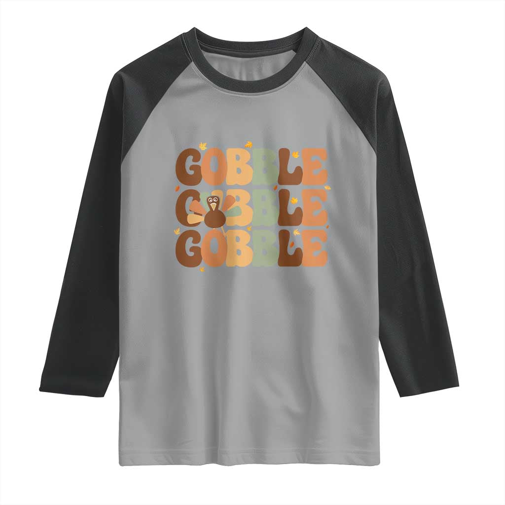 Thanksgiving Gobble Raglan Shirt Fall Turkey Thankful Vibes TS10 Sport Gray Black Print Your Wear