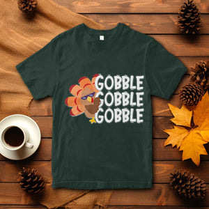 Thanksgiving Gobble T Shirt Turkey Day Thanksgiving Family TS10 Dark Forest Green Print Your Wear