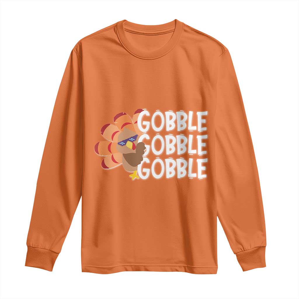 Thanksgiving Gobble Long Sleeve Shirt Turkey Day Thanksgiving Family TS10 Orange Print Your Wear