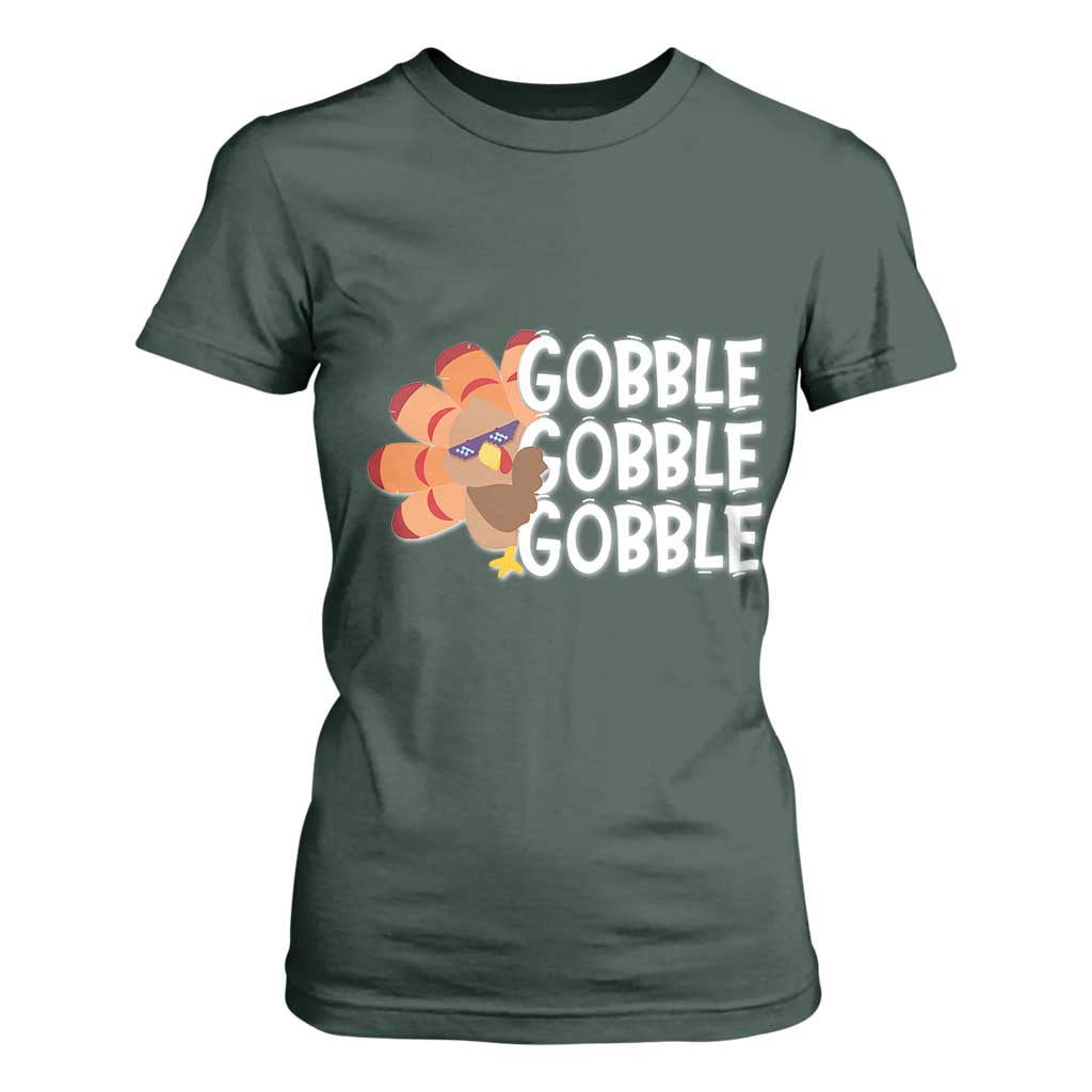 Thanksgiving Gobble T Shirt For Women Turkey Day Thanksgiving Family TS10 Dark Forest Green Print Your Wear