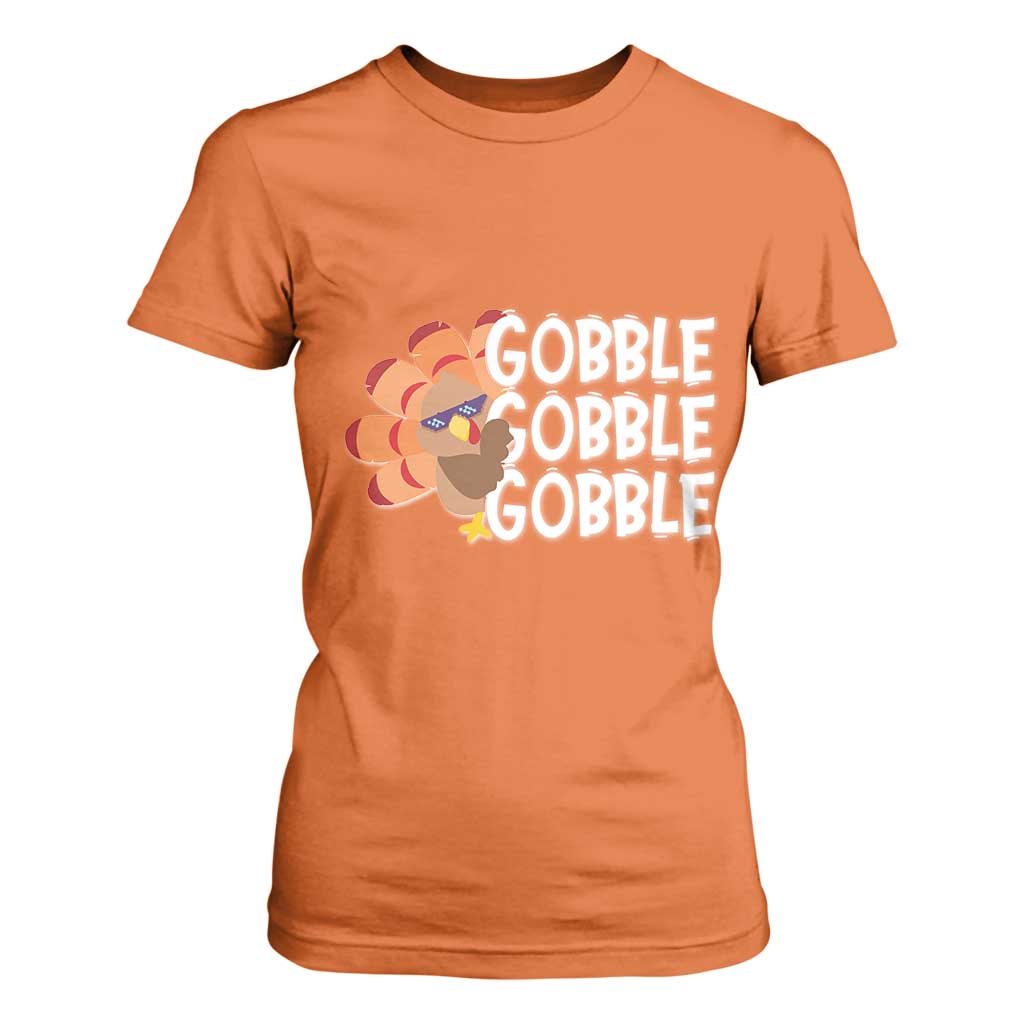 Thanksgiving Gobble T Shirt For Women Turkey Day Thanksgiving Family TS10 Orange Print Your Wear