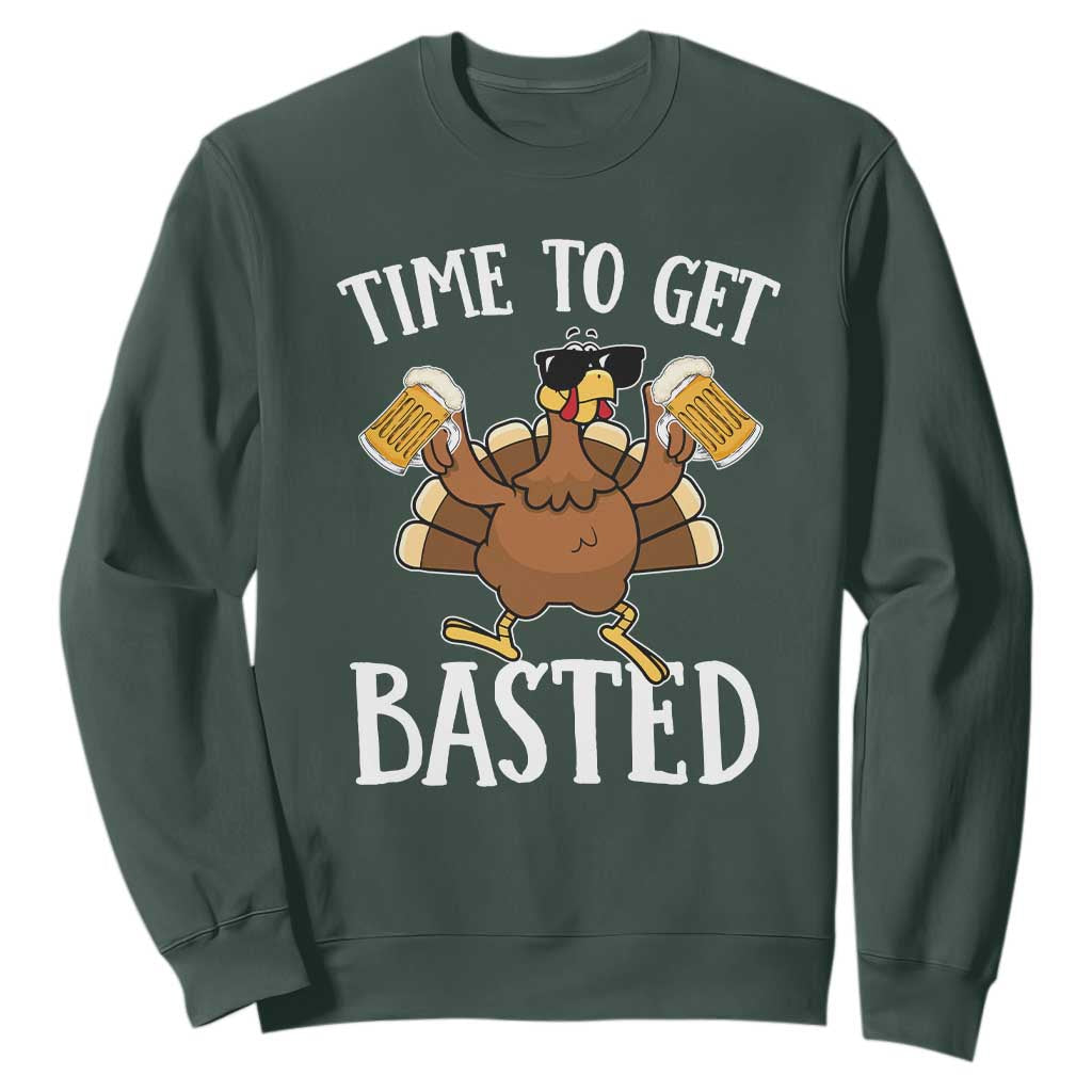 Funny Beer Thanksgiving Turkey Sweatshirt Time To Get Basted TS10 Dark Forest Green Print Your Wear