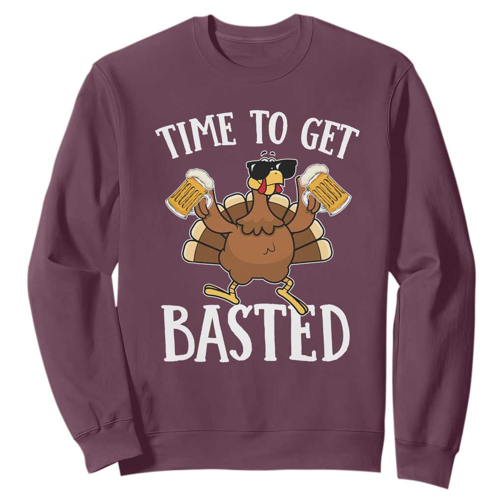 Funny Beer Thanksgiving Turkey Sweatshirt Time To Get Basted TS10 Maroon Print Your Wear