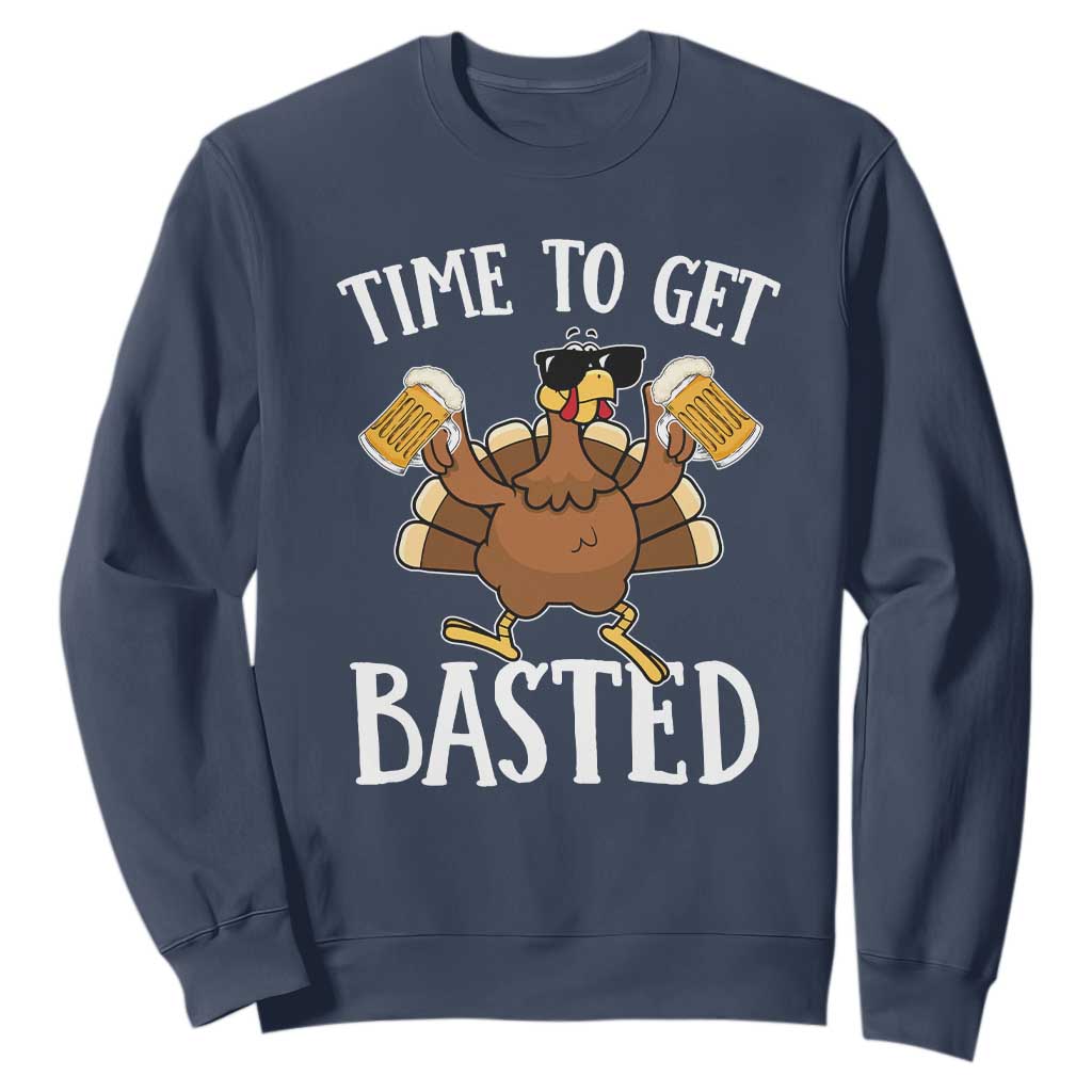 Funny Beer Thanksgiving Turkey Sweatshirt Time To Get Basted TS10 Navy Print Your Wear