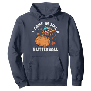Funny Thanksgiving Turkey Hoodie Came In Like A Butterball TS10 Navy Print Your Wear