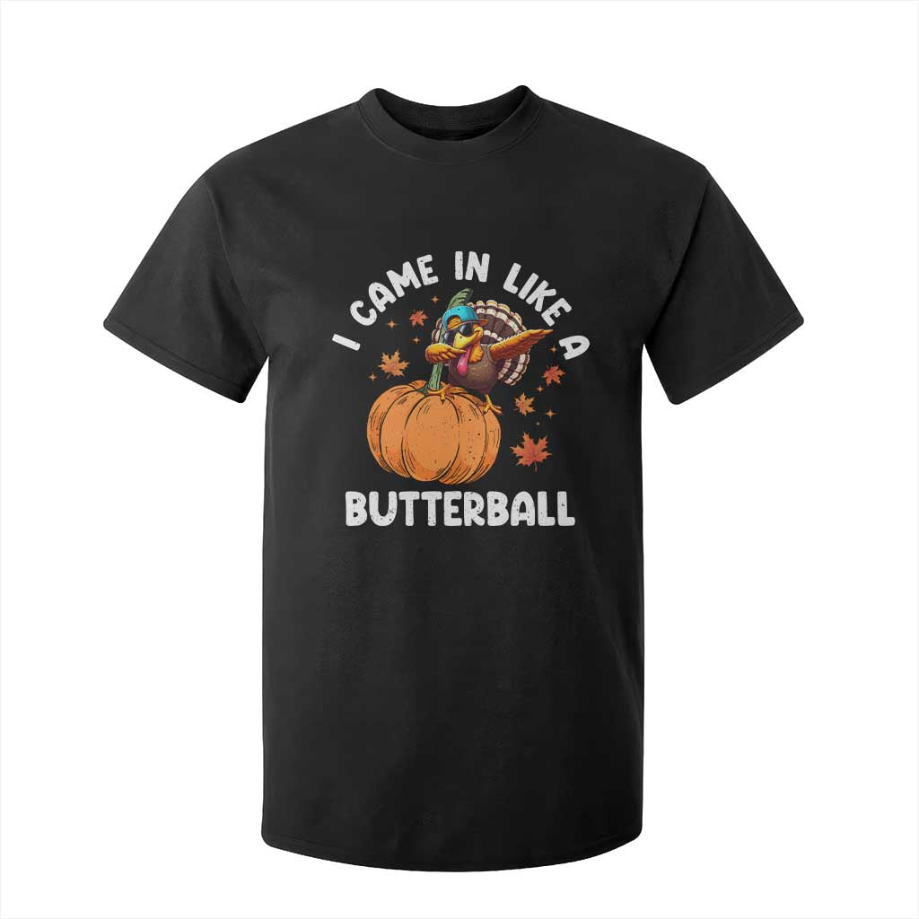 Funny Thanksgiving Turkey T Shirt For Kid Came In Like A Butterball TS10 Black Print Your Wear